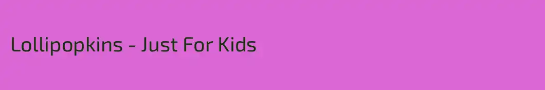 Lollipopkins - Just For Kids